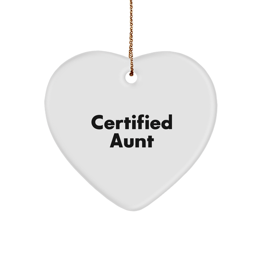 Funny Aunt Gifts - 'Certified Aunt' Heart Ornament, White, Unique Christmas Unique Gift for Women, Family, Friends, from Men, Women, or Coworkers - Victory Thru Vision 