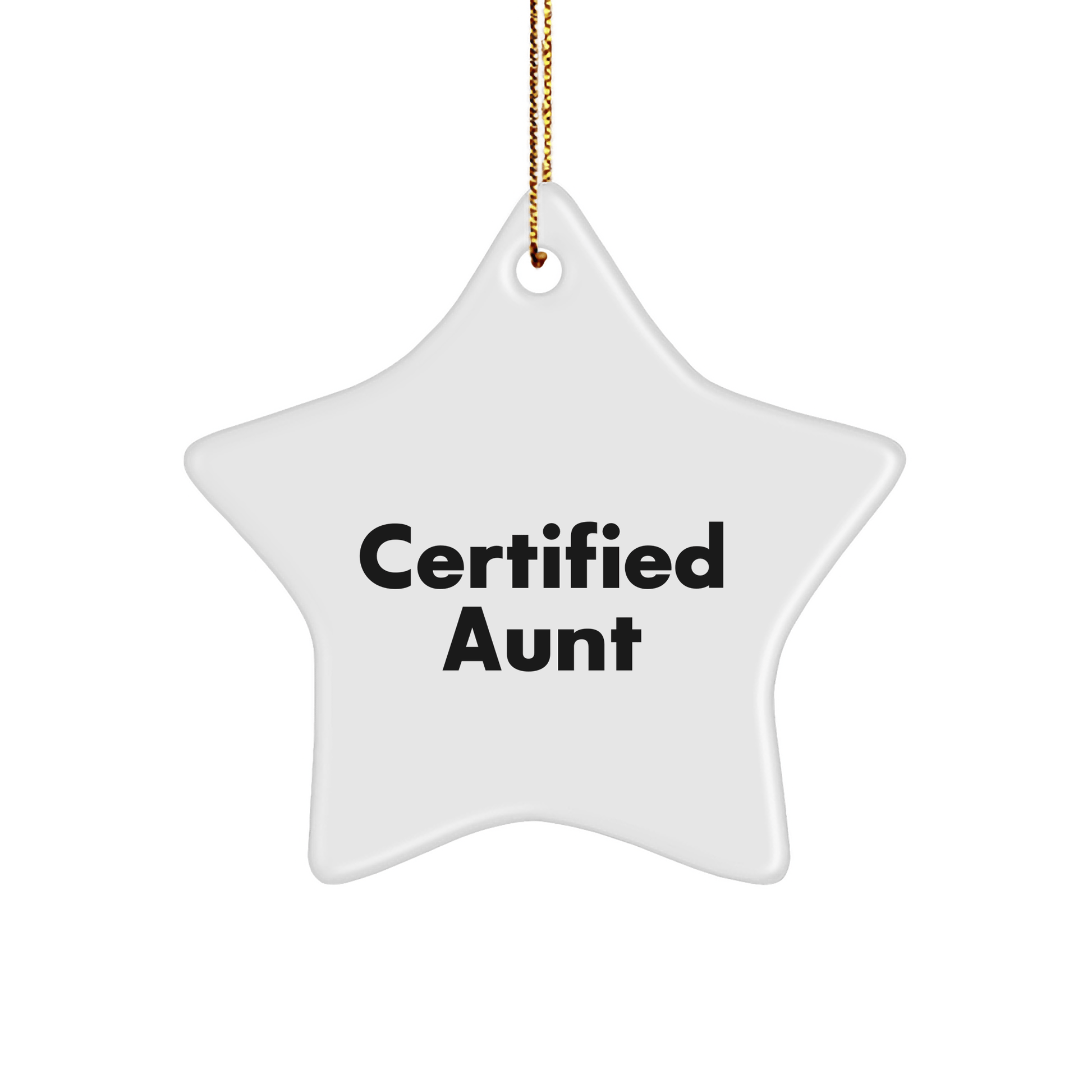 Funny Aunt Gifts - 'Certified Aunt' Quote Star Ornament, Unique Christmas Unique Gifts from Friends to Aunt, 3.25'' Tall - Victory Thru Vision 