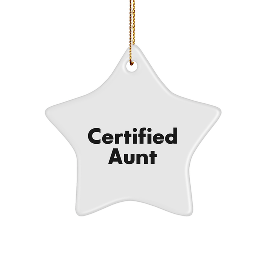 Funny Aunt Gifts - 'Certified Aunt' Quote Star Ornament, Unique Christmas Unique Gifts from Friends to Aunt, 3.25'' Tall - Victory Thru Vision 