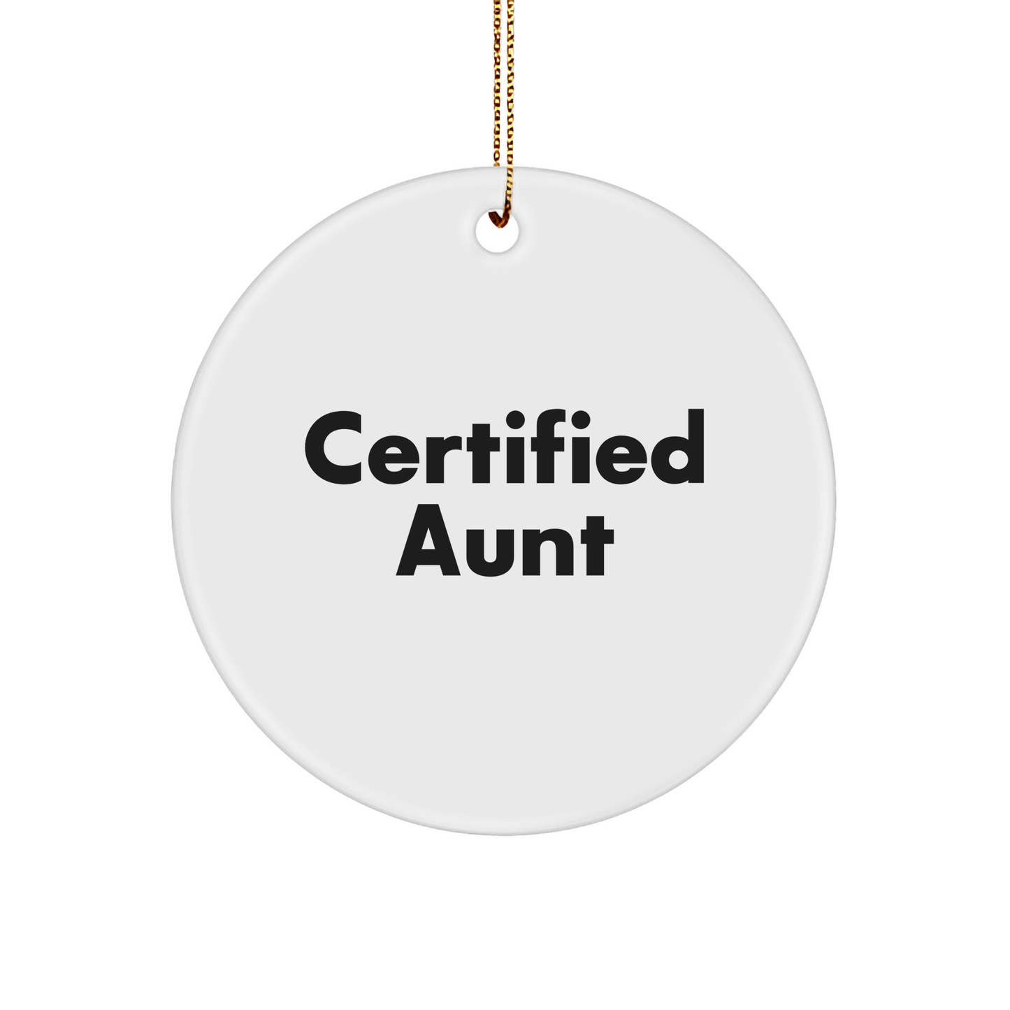 Funny Aunt Gifts from Men - 'Certified Aunt' Circle Ornament for Aunt's Christmas - Victory Thru Vision 
