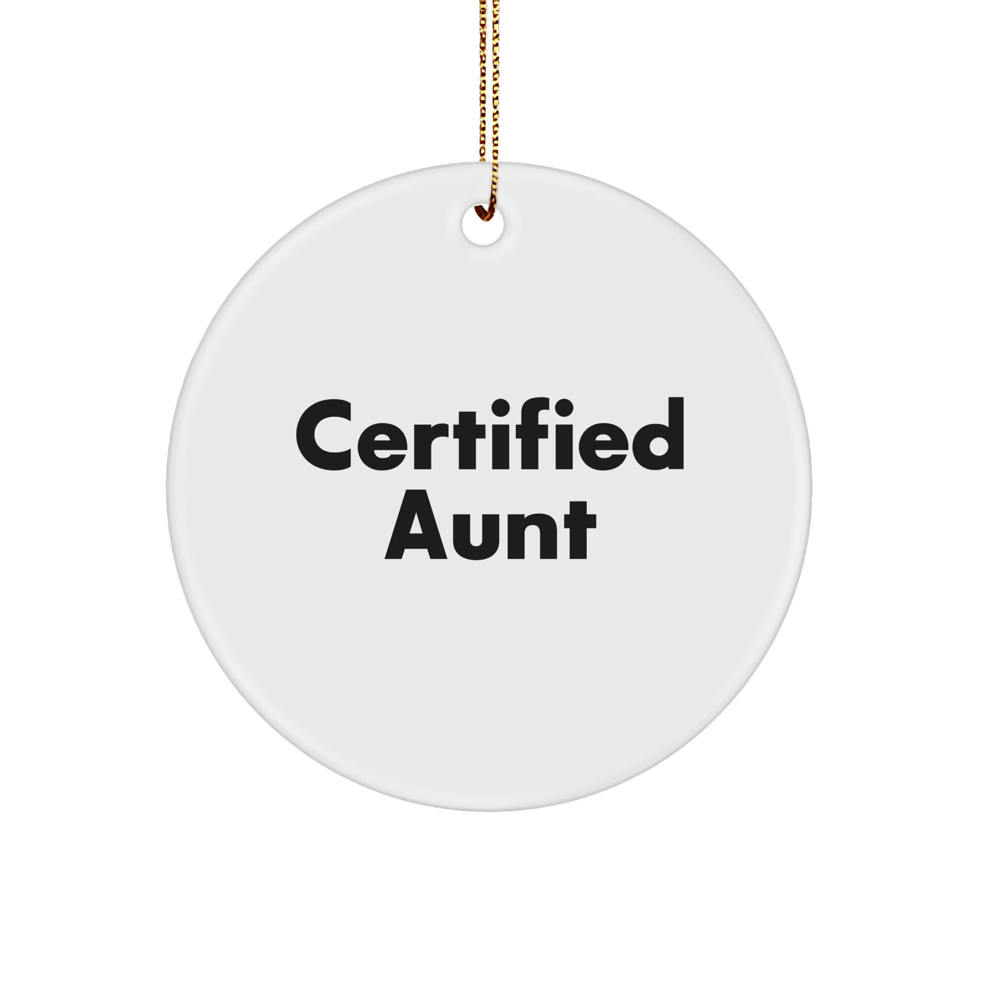 Funny Aunt Gifts from Men - 'Certified Aunt' Circle Ornament for Aunt's Christmas - Victory Thru Vision 