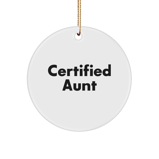 Funny Aunt Gifts from Men - 'Certified Aunt' Circle Ornament for Aunt's Christmas - Victory Thru Vision 