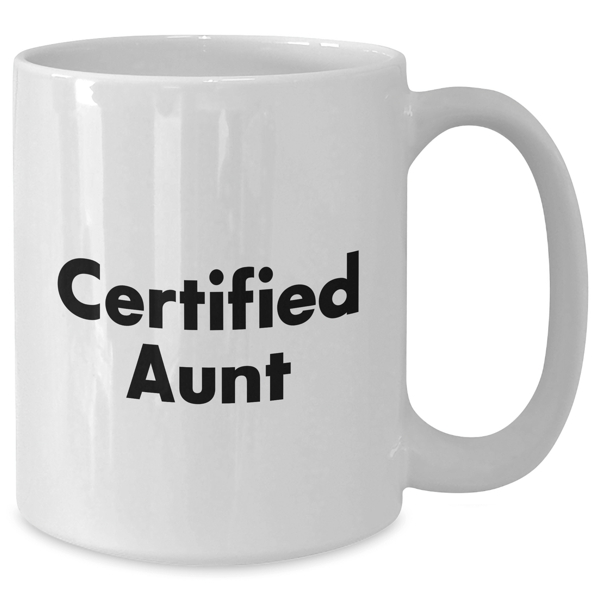 Funny Aunt Gifts from Men to Aunt, White Coffee Mug for Father's Day, Certified Aunt Quote - 11oz or 15oz Capacity - Victory Thru Vision 