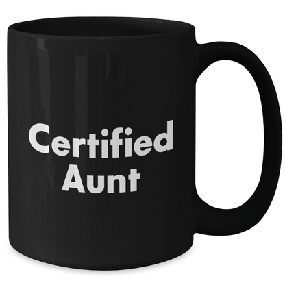 Funny Aunt Gifts from Men to Women - 'Certified Aunt' Black Coffee Mug for Father's Day Unique Gifts - Victory Thru Vision 
