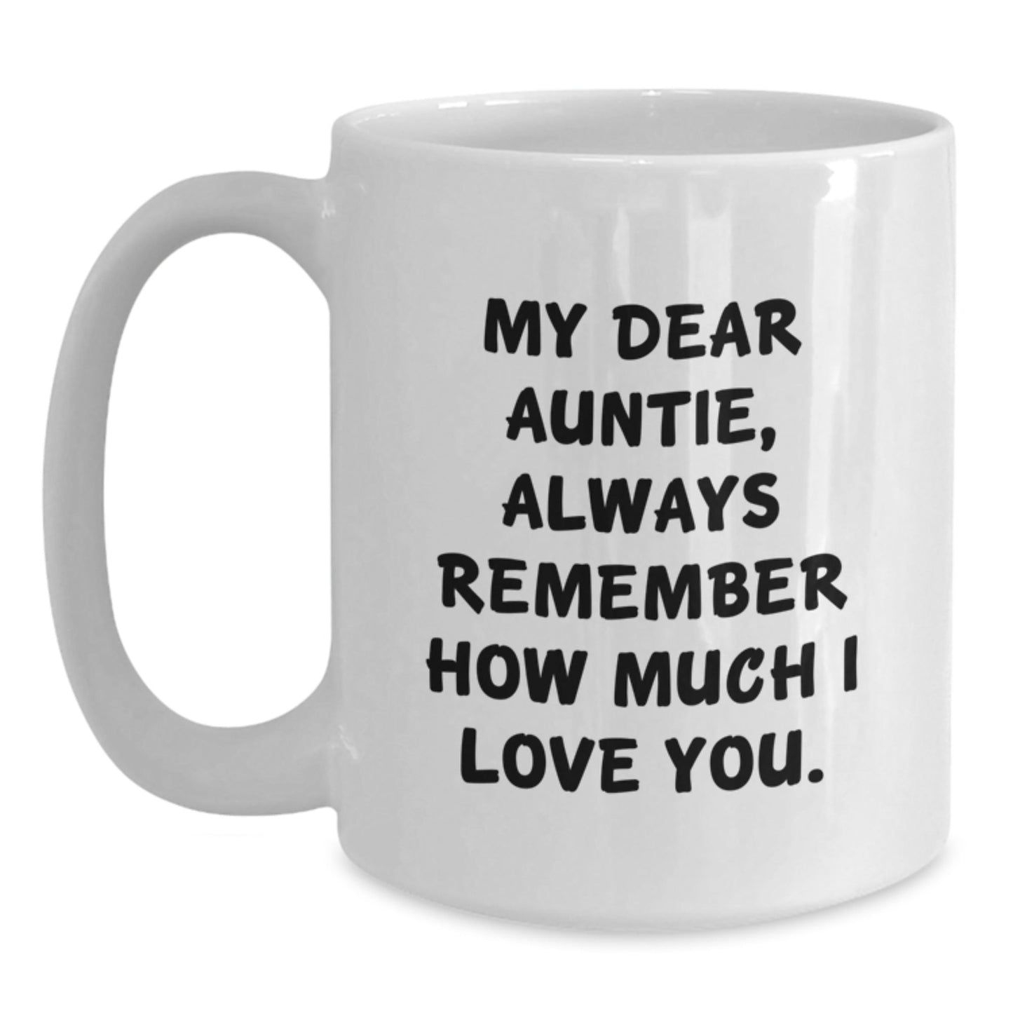 Funny Auntie Gifts, My Dear Auntie, White Coffee Mug, Birthday Unique Presents from Friends, 11oz or 15oz Capacity, Ceramic, Microwave, Dishwasher Safe - Victory Thru Vision