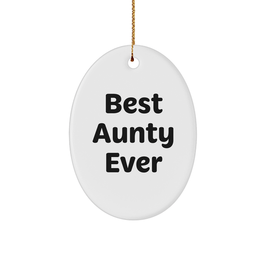 Funny Aunty Gifts from Family, Best Aunty Ever Oval Ornament, Christmas Unique Gifts for Aunts - Victory Thru Vision 