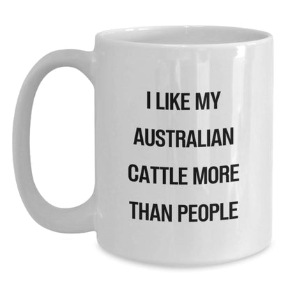 Funny Australian Cattle Dog Lover Gifts from Friends to Family - I Like My Australian Cattle More Than People White Coffee Mug - Birthday Unique Gifts for Men Women - Victory Thru Vision