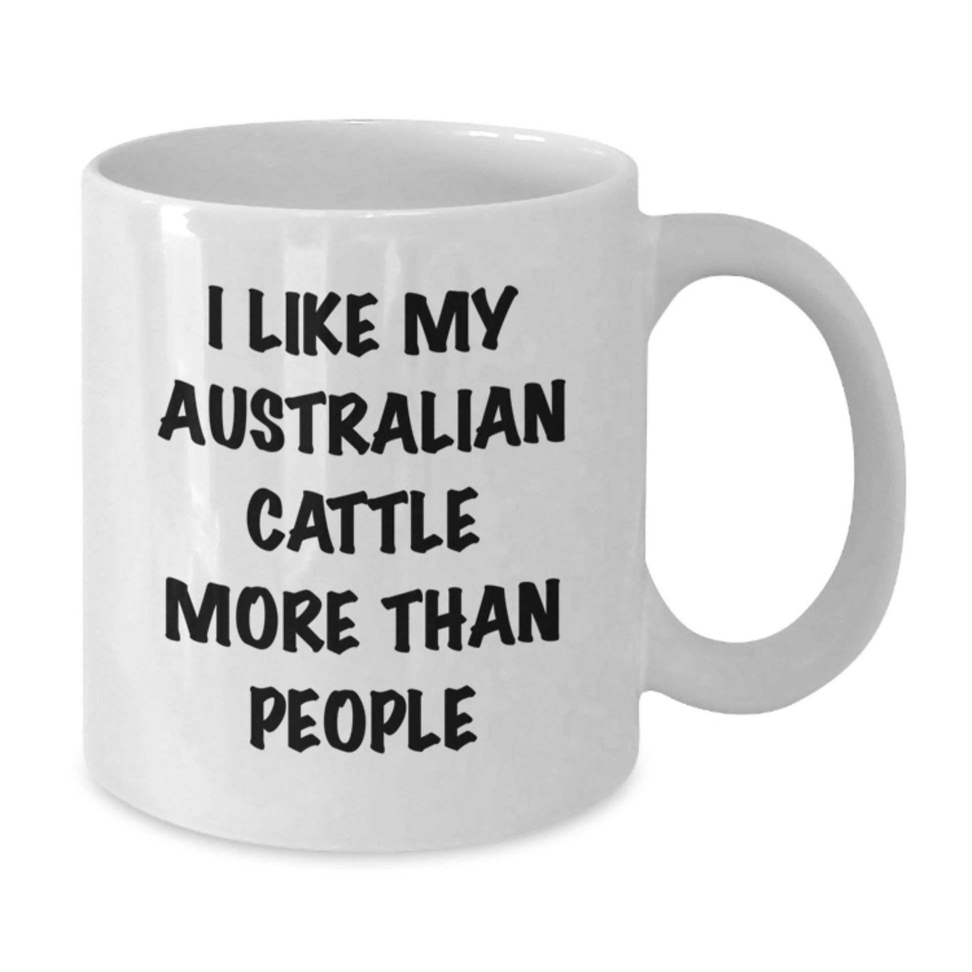 Funny Australian Cattle Dog Lovers Gifts from Friends for Birthday Unique Mugs, 'I Like My Australian Cattle More Than People' White Coffee Mug, 11oz or 15oz Ceramic - Victory Thru Vision
