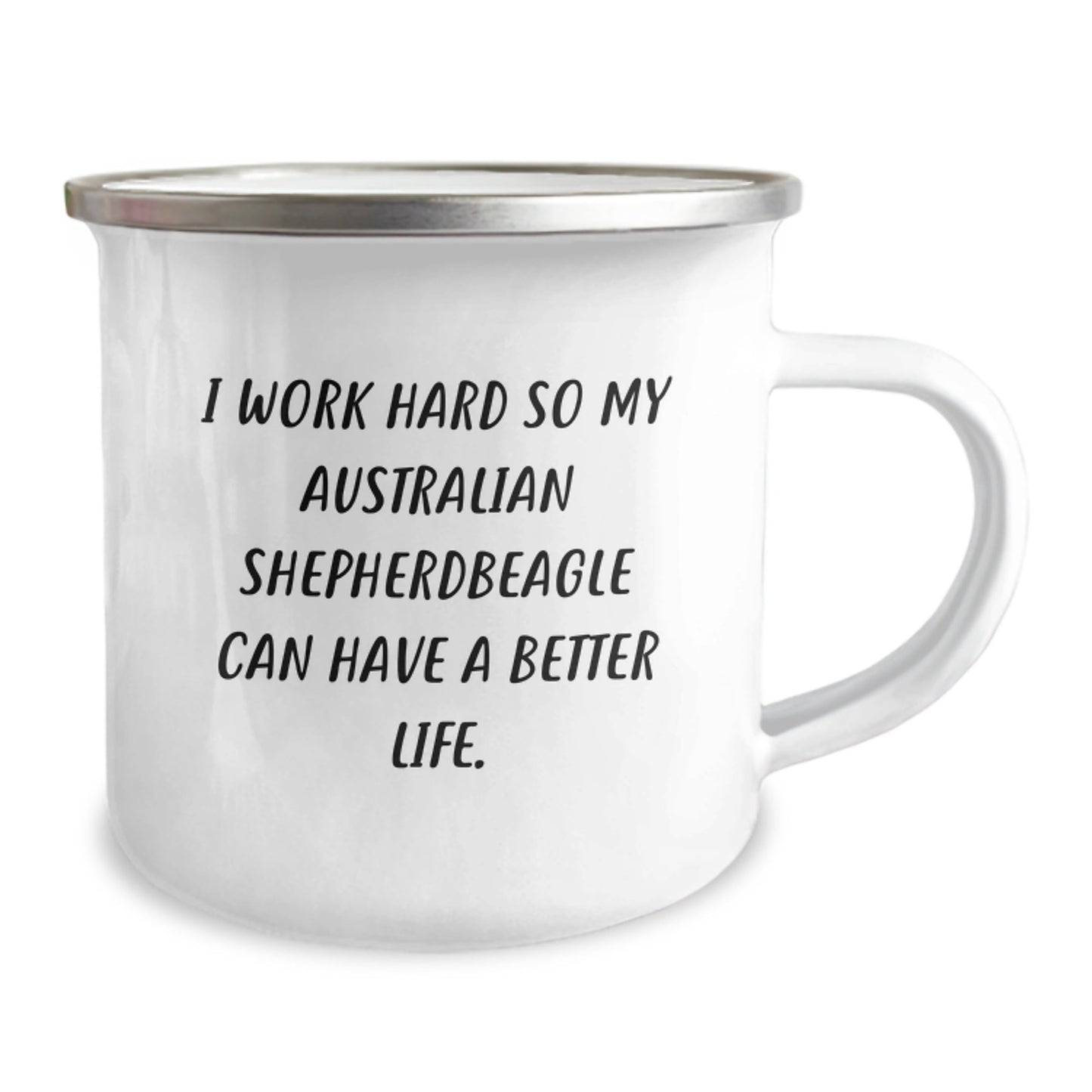 Funny Australian Shepherd Dog Gifts from Men - 'I Work Hard So My Australian Shepherd Can Have A Better Life.' Birthday Camping Mug for Australian Shepherd Dog Lovers - Victory Thru Vision