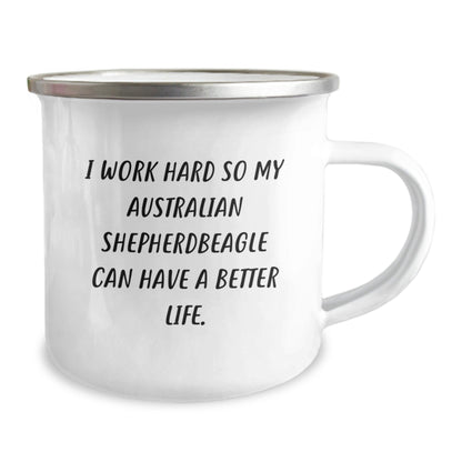 Funny Australian Shepherd Dog Gifts from Men - 'I Work Hard So My Australian Shepherd Can Have A Better Life.' Birthday Camping Mug for Australian Shepherd Dog Lovers - Victory Thru Vision