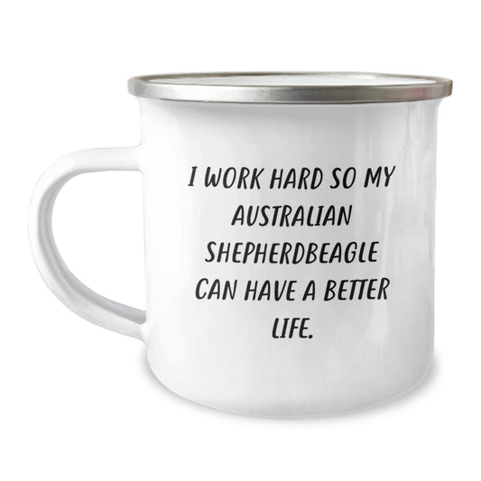 Funny Australian Shepherd Dog Gifts from Men - 'I Work Hard So My Australian Shepherd Can Have A Better Life.' Birthday Camping Mug for Australian Shepherd Dog Lovers - Victory Thru Vision