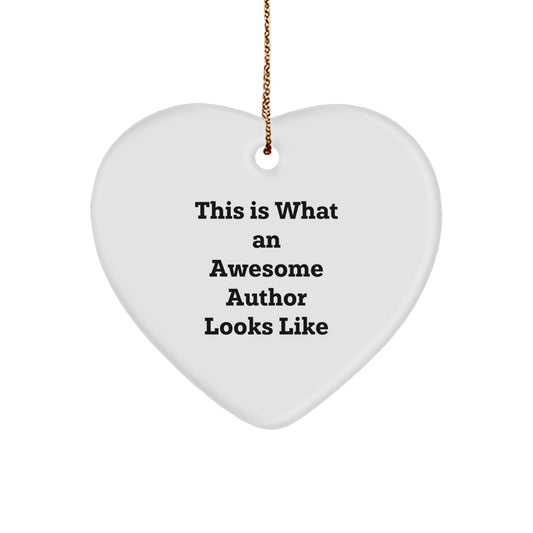 Funny Author Gifts from Friends, This Is What An Awesome Author Looks Like, Heart Ornament for Christmas - Victory Thru Vision