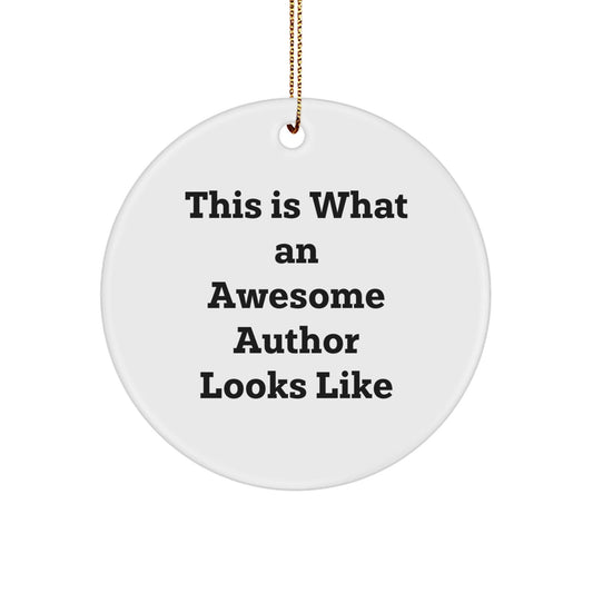 Funny Author Gifts from Men to Circle Ornament for Christmas - 'This Is What An Awesome Author Looks Like' Quote - Victory Thru Vision