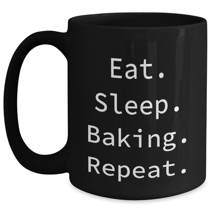 Funny Baking Gifts for Him - 'Eat. Sleep. Baking. Repeat.' Black Coffee Mug for Dad on Father's Day from Family or Friends - Victory Thru Vision 