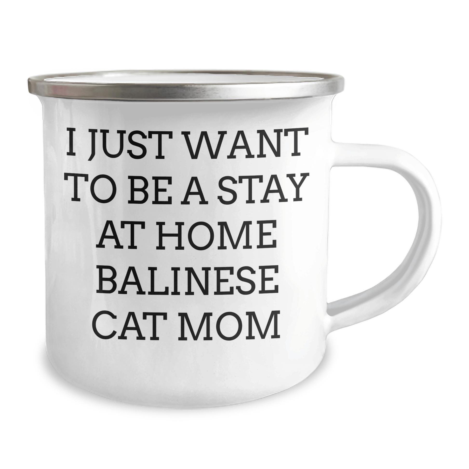 Funny Balinese Cat Mom Gifts for Men - I Just Want To Be A Stay At Home Balinese Cat Mom, Dad's Camping Mug, Father's Day Unique Gifts from Family, Friends, or Coworkers - Victory Thru Vision 
