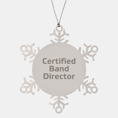 Funny Band Director Gifts from Friends Christmas Snowflake Ornament for Him, 'Certified Band Director' Quote, Durable Premium Stainless Steel, 3.14 inches Diameter - Victory Thru Vision 