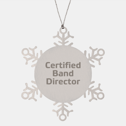 Funny Band Director Gifts from Friends Christmas Snowflake Ornament for Him, 'Certified Band Director' Quote, Durable Premium Stainless Steel, 3.14 inches Diameter - Victory Thru Vision 