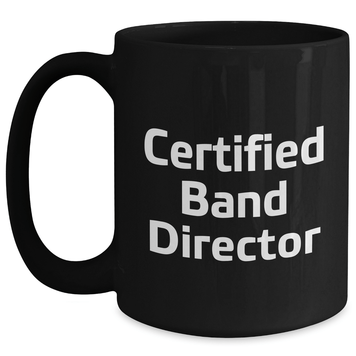 Funny Band Director Gifts from Men - Black Coffee Mug for Father's Day, Quote: 'Certified Band Director' - Victory Thru Vision 