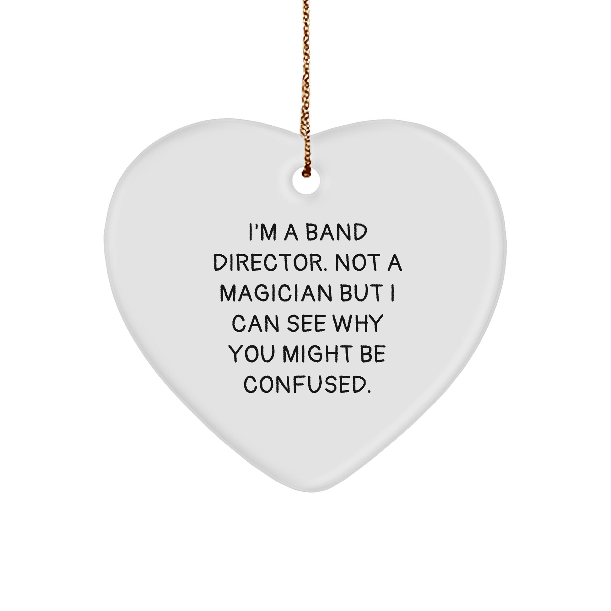 Funny Band Director Quotes Gifts, Heart Ornament for Him or Her, Christmas Unique Presents, Gifts from Friends or Family to Band Director - Victory Thru Vision 