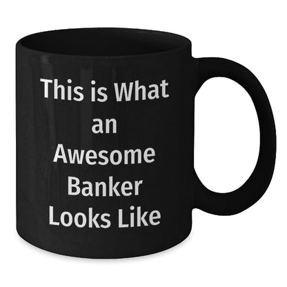 Funny Banker Gifts for Men Women Friends Coworkers Family - Graduation Unique Gifts from Awesome Bankers - Black Coffee Mug with Quote 'This Is What An Awesome Banker Looks Like' - Victory Thru Vision
