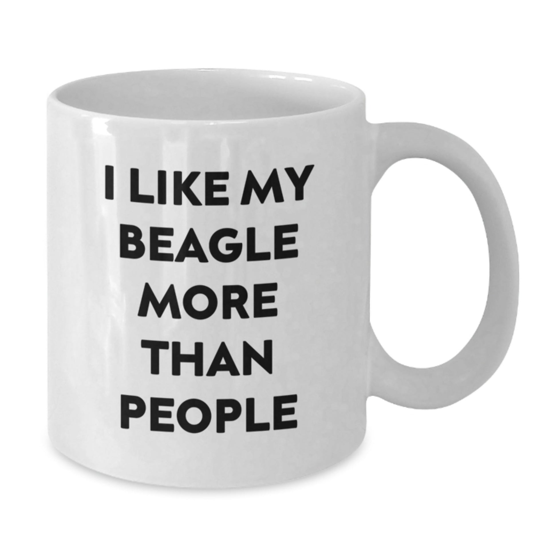 Funny Beagle Dog Gifts from Friends - I Like My Beagle More Than People Quote on White Coffee Mug for Birthday - Victory Thru Vision