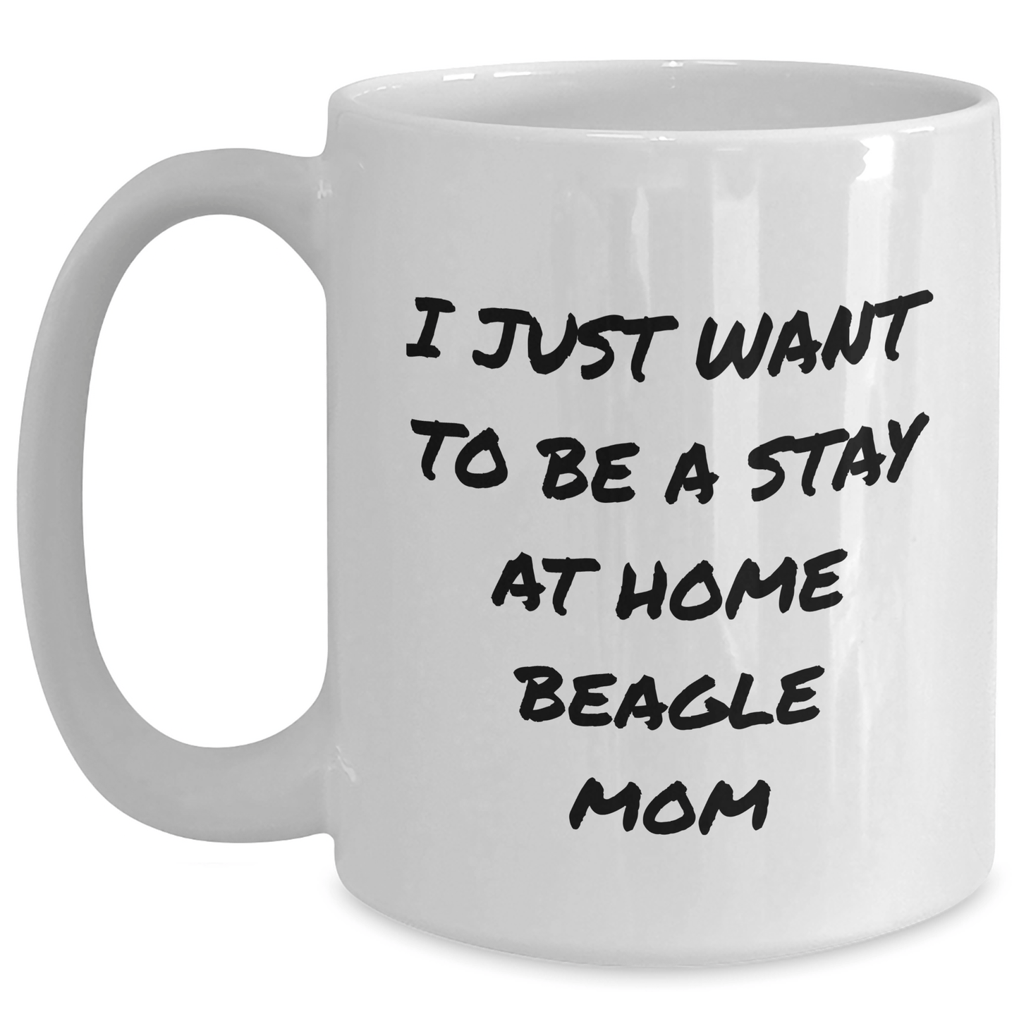 Funny Beagle Dog Mom Quotes White Coffee Mug, Gifts from Men to Beagle Dog Dad on Father's Day - Victory Thru Vision 