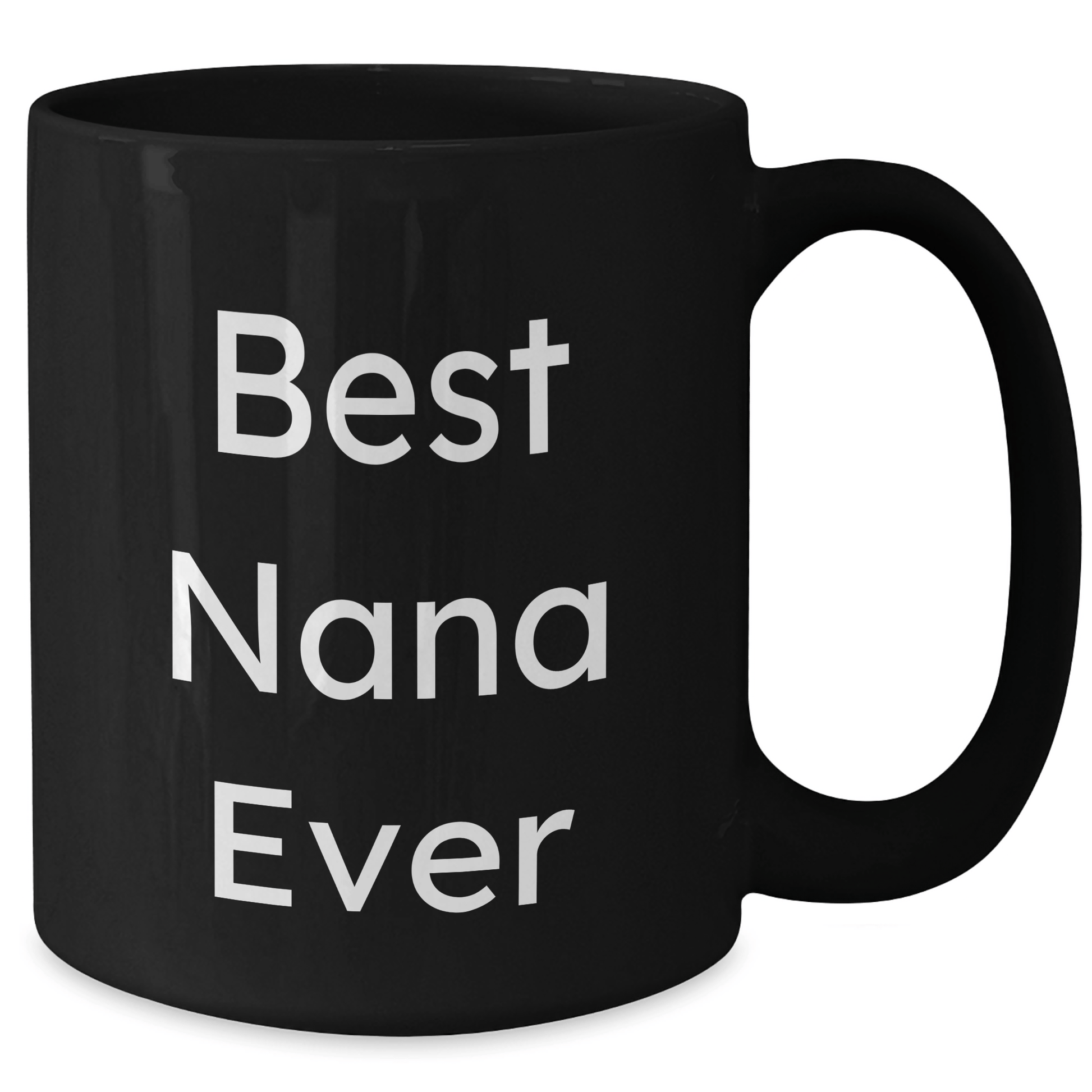 Funny Best Nana Ever Gifts from Men to Nana for Father's Day Unique Black Coffee Mugs, Nana Black Coffee Mug, Gifts for Nana, Best Nana Ever Quote - Victory Thru Vision 