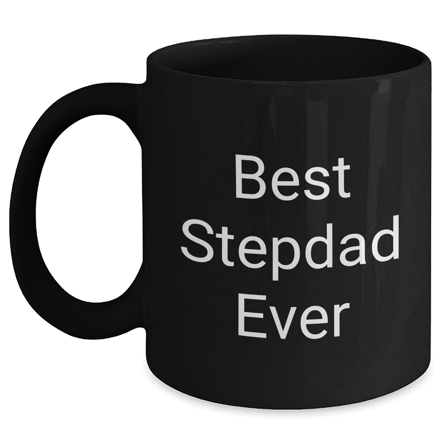 Funny Best Stepdad Ever Gifts from Men to Stepdad Black Coffee Mug for Mother's Day - Victory Thru Vision 