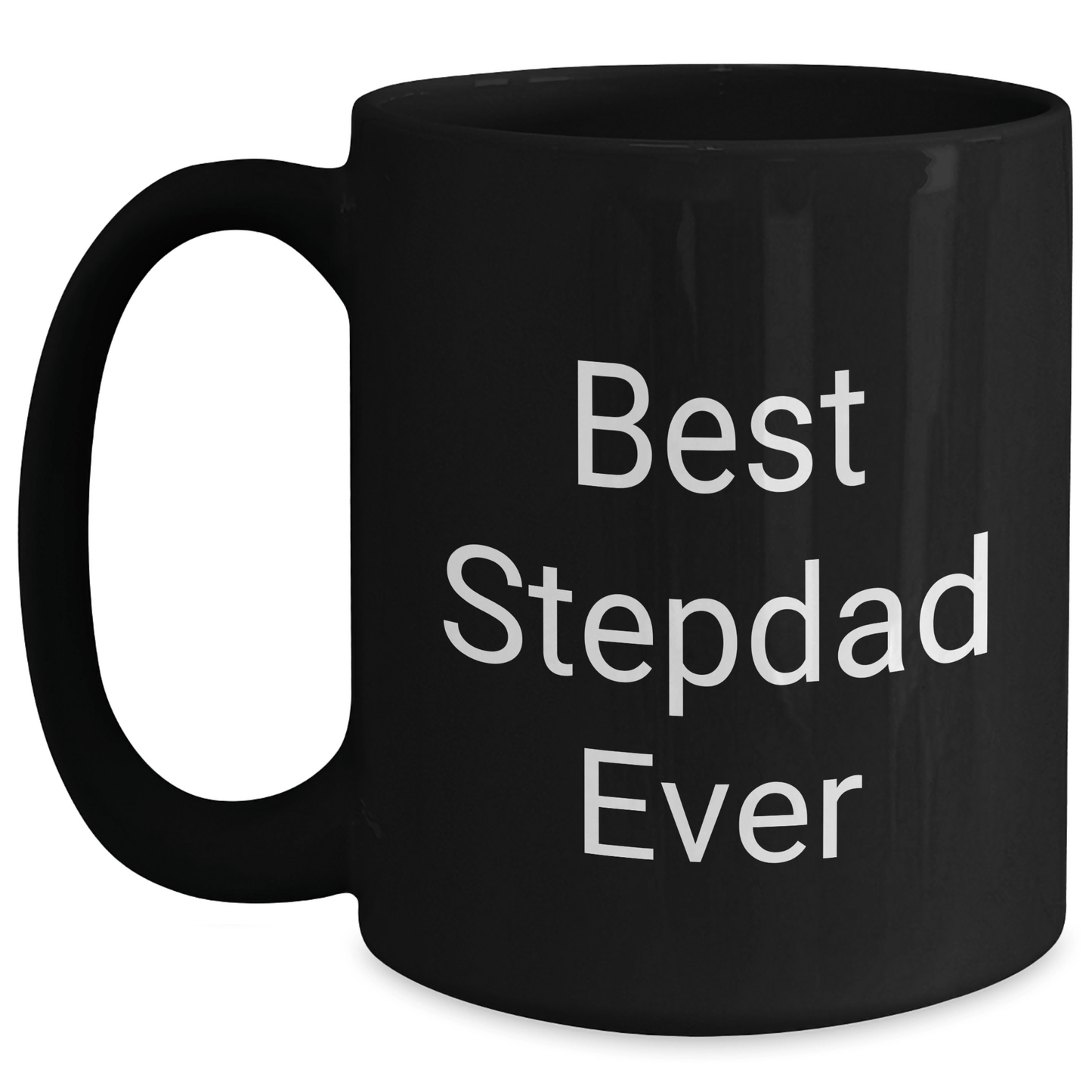 Funny Best Stepdad Ever Gifts from Men to Stepdad Black Coffee Mug for Mother's Day - Victory Thru Vision 
