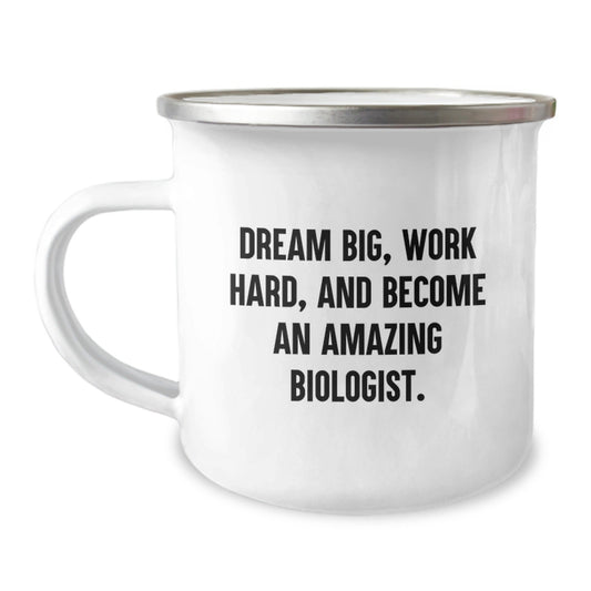 Funny Biologist Gifts from Friends - Birthday Unique Inspirational Camping Mugs for Biologist Lovers with 'Dream Big Work Hard And Become An Amazing Biologist' Quote - Victory Thru Vision