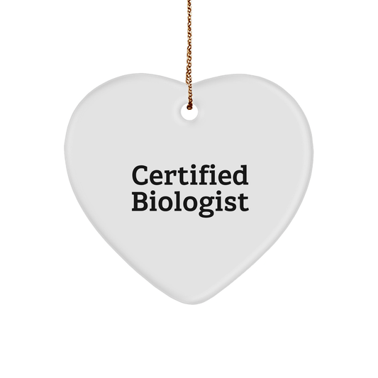Funny Biologist Gifts from Friends - Heart Ornament for Christmas, 'Certified Biologist' Quote, White Heart Shaped, Durable MDF, Sublimation Printing, Gold Cord - Victory Thru Vision 