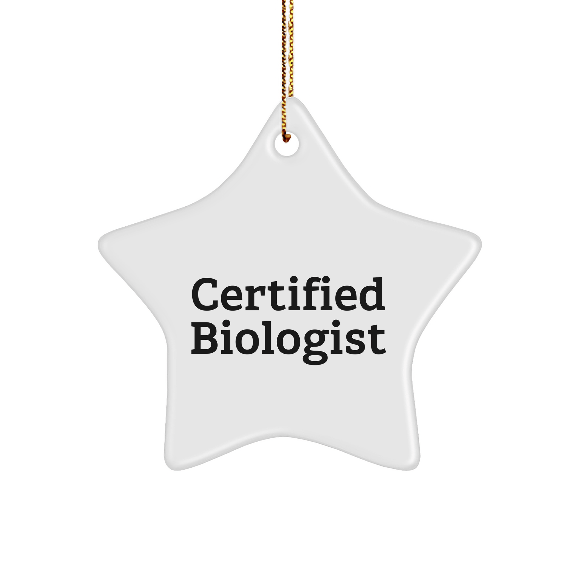 Funny Biologist Gifts from Men - Certified Biologist Star Ornament, White, 3.25" tall, Christmas Unique Gifts for Biologist Friends and Family - Victory Thru Vision 