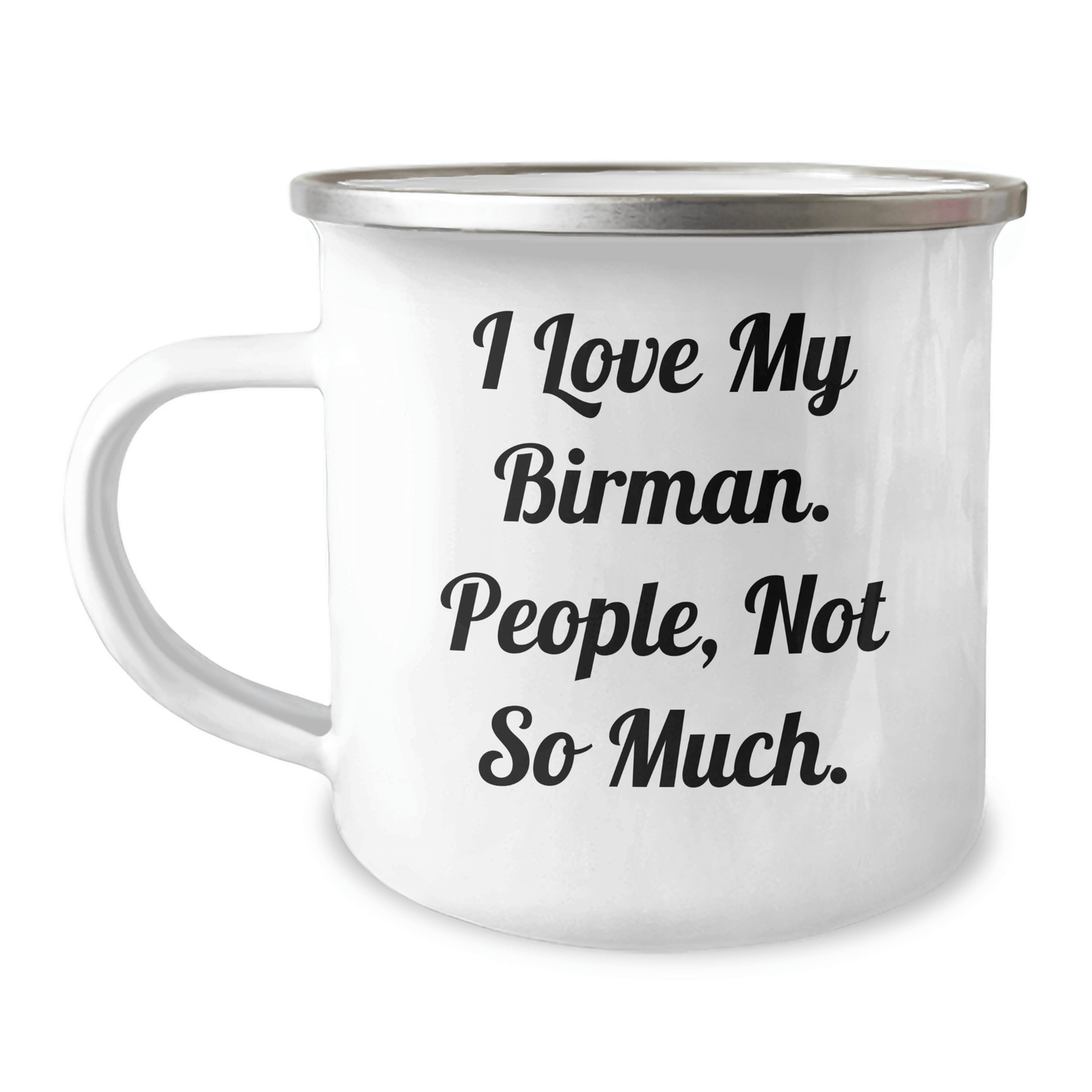 Funny Birman Cat Gifts for Her from Friends, Unique Camping Mug for I Love My Birman. People, Not So Much. Graduation - Victory Thru Vision