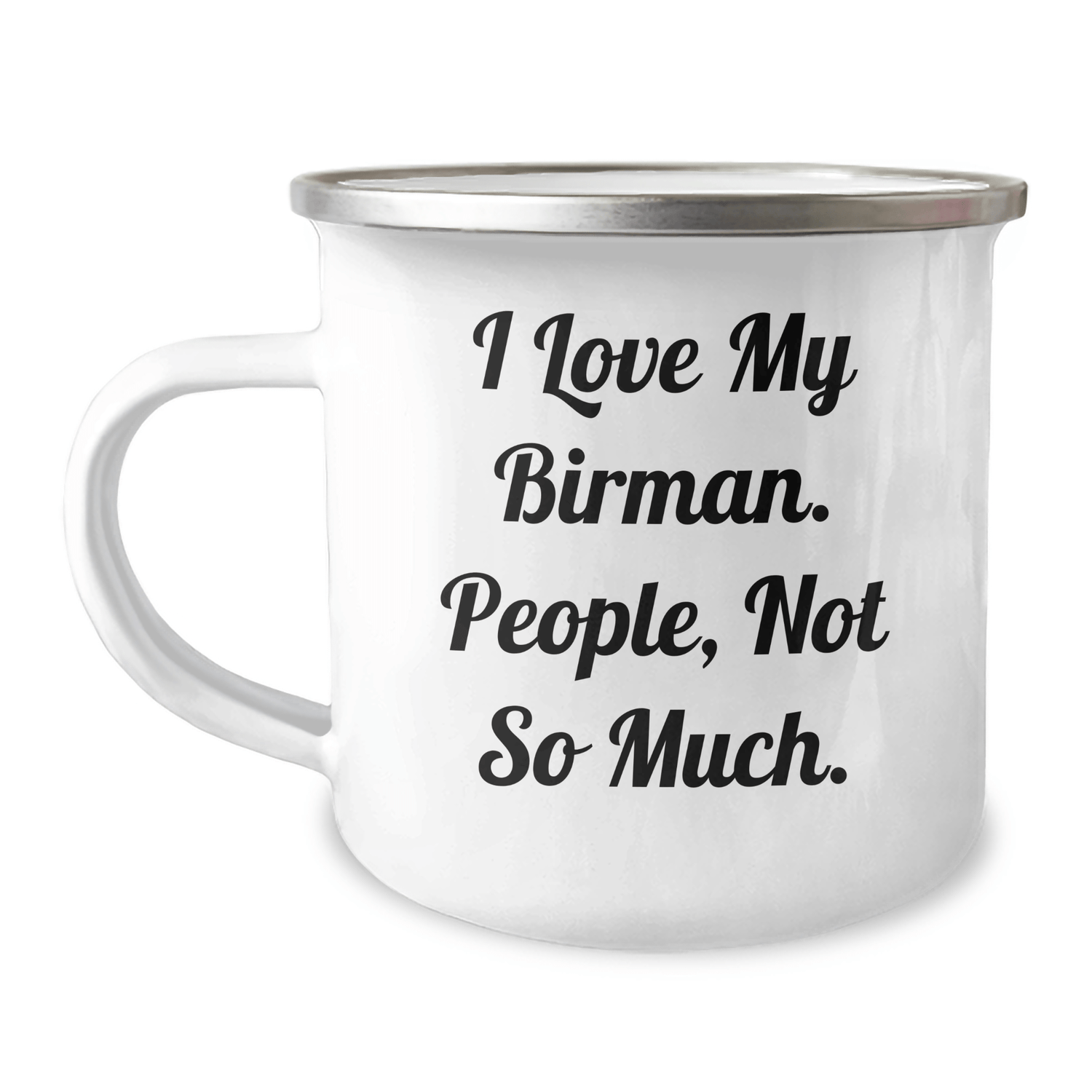 Funny Birman Cat Gifts for Her from Friends, Unique Camping Mug for I Love My Birman. People, Not So Much. Graduation - Victory Thru Vision
