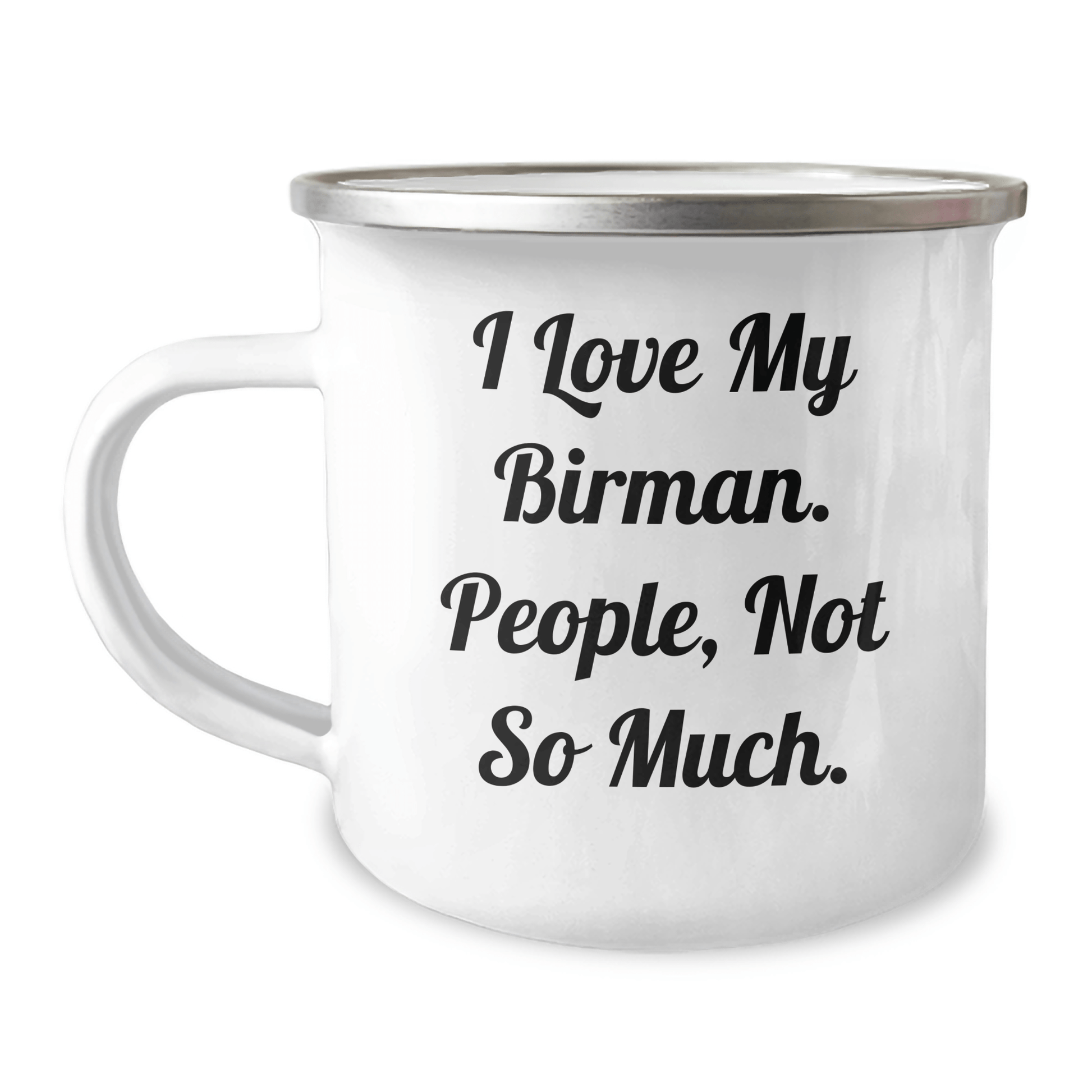 Funny Birman Cat Gifts for Her from Friends, Unique Camping Mug for I Love My Birman. People, Not So Much. Graduation - Victory Thru Vision