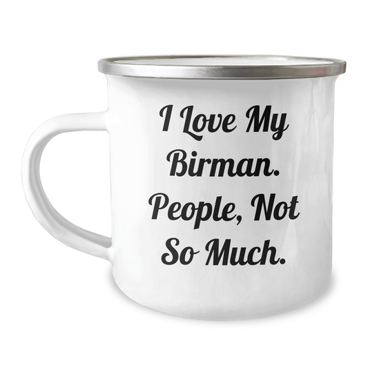 Funny Birman Cat Gifts for Her from Friends, Unique Camping Mug for I Love My Birman. People, Not So Much. Graduation - Victory Thru Vision