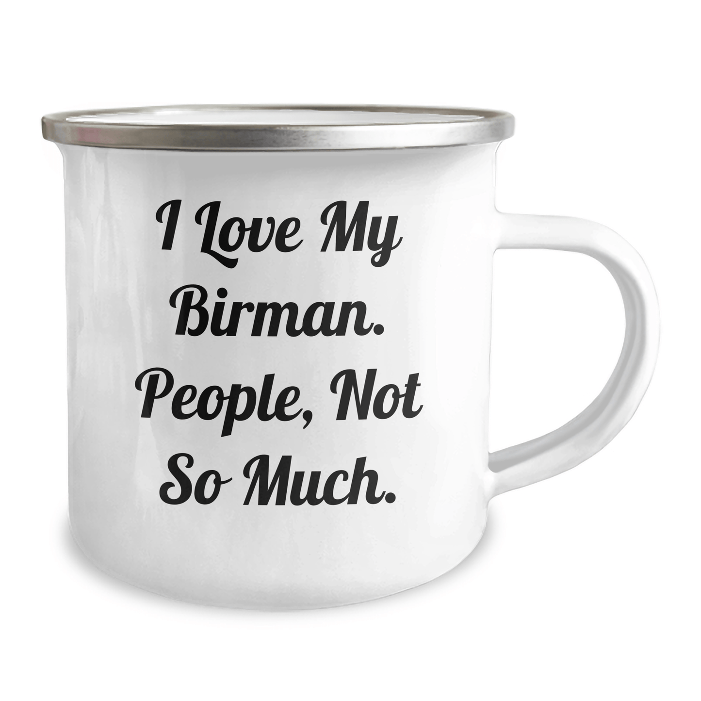 Funny Birman Cat Gifts for Her from Friends, Unique Camping Mug for I Love My Birman. People, Not So Much. Graduation - Victory Thru Vision