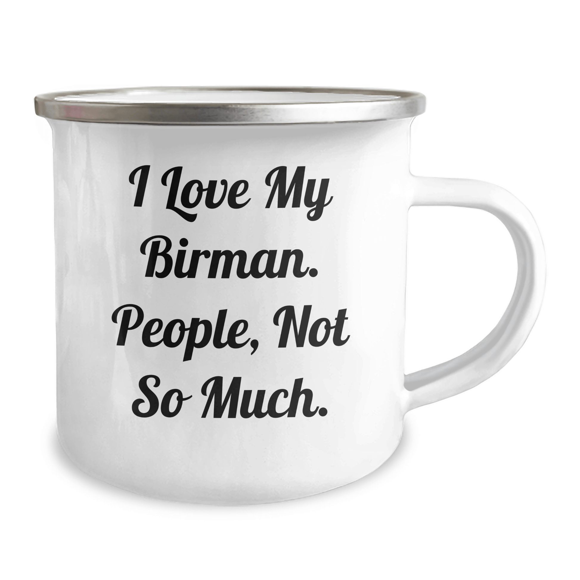 Funny Birman Cat Gifts for Her from Friends, Unique Camping Mug for I Love My Birman. People, Not So Much. Graduation - Victory Thru Vision