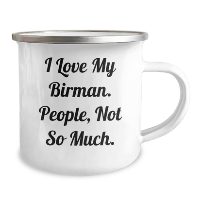 Funny Birman Cat Gifts for Her from Friends, Unique Camping Mug for I Love My Birman. People, Not So Much. Graduation - Victory Thru Vision