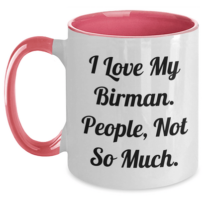 Funny Birman Cat Lovers Gifts, I Love My Birman, People Not So Much, Unique Graduation Gifts for Women, Friends, Coworkers, Family, Two Tone Coffee Mug - Victory Thru Vision