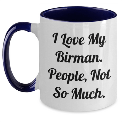 Funny Birman Cat Lovers Gifts, I Love My Birman, People Not So Much, Unique Graduation Gifts for Women, Friends, Coworkers, Family, Two Tone Coffee Mug - Victory Thru Vision
