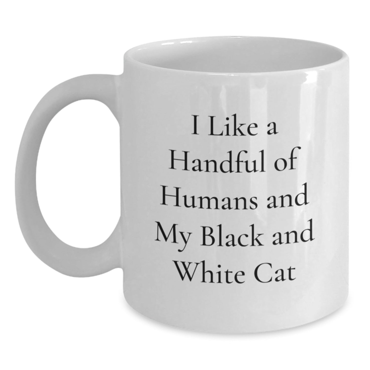 Funny Black and White Cat Gifts from Friends and Family, I Like A Handful Of Humans And My Black And White Cat White Coffee Mug for Graduation, Unique and Humorous Ceramic Mug for Men and Women - Victory Thru Vision