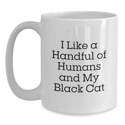 Funny Black Cat Lovers Gifts from Friends for Graduation Unique White Coffee Mugs, 'I Like A Handful Of Humans And My Black Cat' - Victory Thru Vision