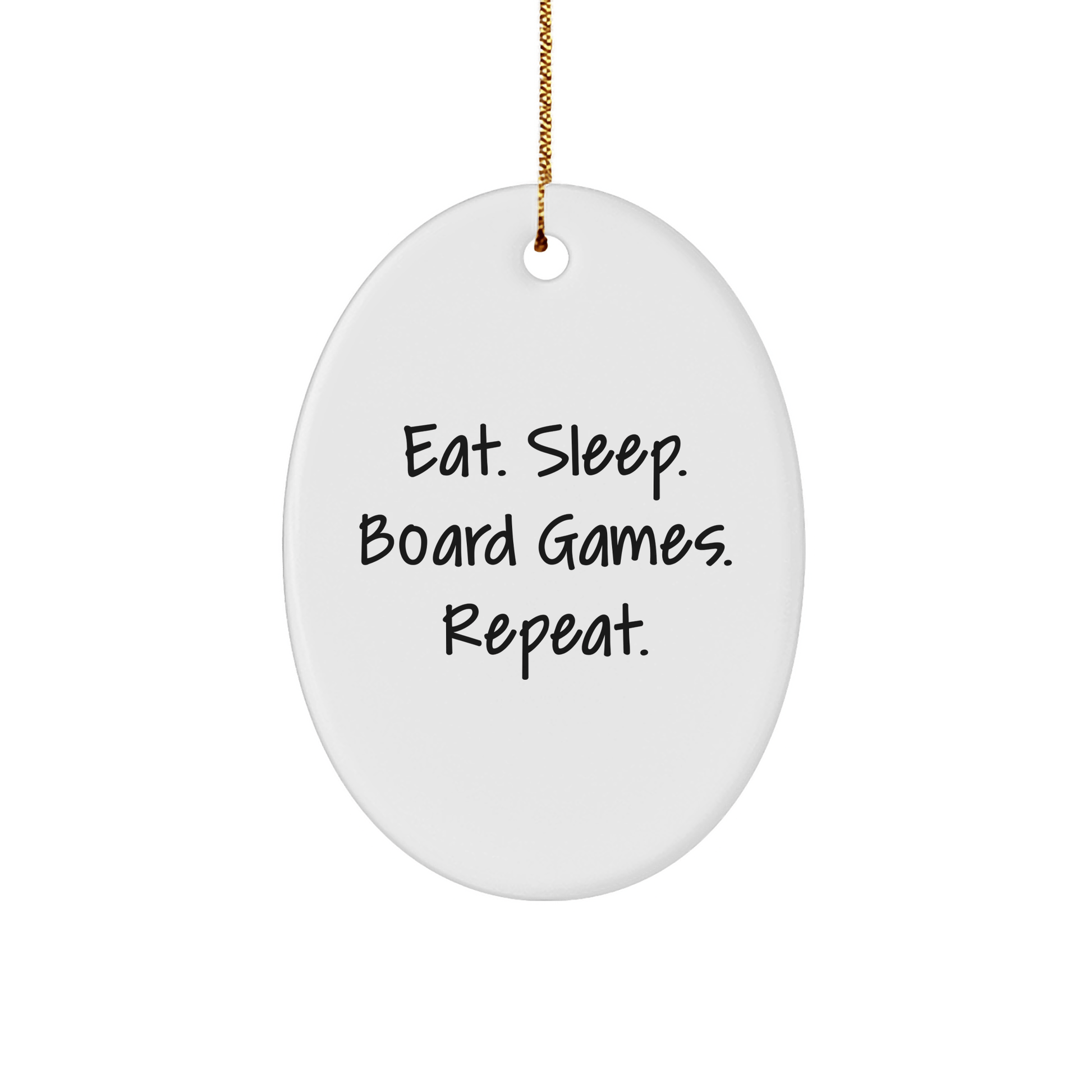 Funny Board Games Gifts for Friends from Eat. Sleep. Board Games. Repeat. - Oval Ornament for Christmas - Victory Thru Vision 