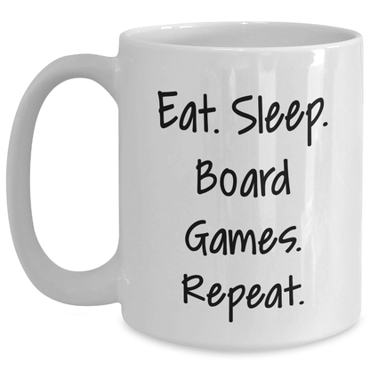 Funny Board Games Inspired White Coffee Mug, Gifts from Friends for Graduation, Eat. Sleep. Board Games. Repeat. - Victory Thru Vision 