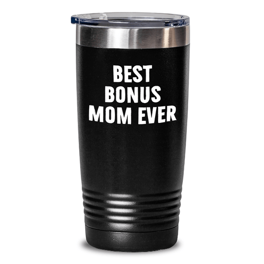 Funny Bonus Mom Gifts, Best Bonus Mom Ever Tumbler, 20oz or 30oz Capacity, Vacuum-Insulated, Father's Day Unique Gifts from Mom, Gifts for Bonus Mom - Victory Thru Vision 