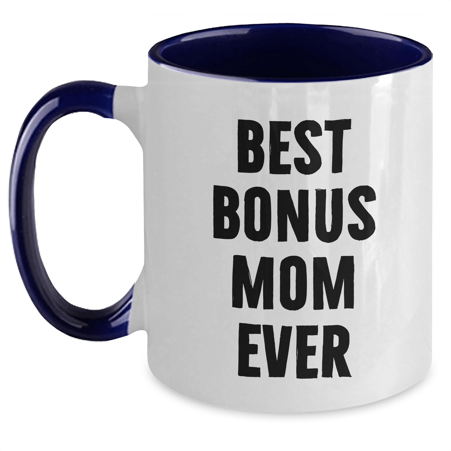 Funny Bonus Mom Gifts from Family - Best Bonus Mom Ever Two Tone Coffee Mug, Unique Father's Day Unique Gift for Her - Victory Thru Vision 