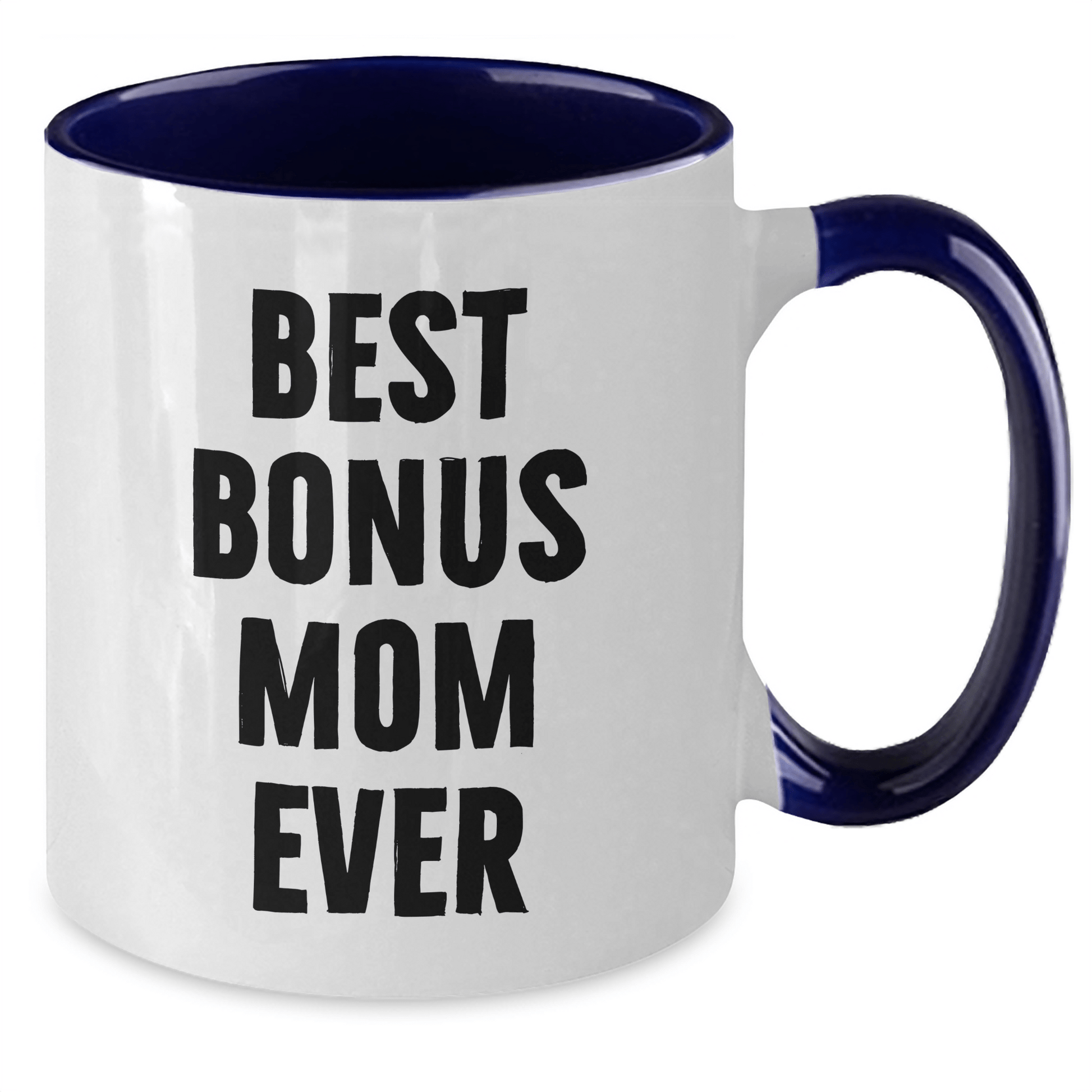 Funny Bonus Mom Gifts from Family - Best Bonus Mom Ever Two Tone Coffee Mug, Unique Father's Day Unique Gift for Her - Victory Thru Vision 