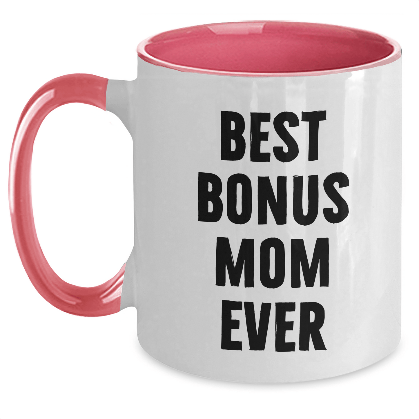Funny Bonus Mom Gifts from Family - Best Bonus Mom Ever Two Tone Coffee Mug, Unique Father's Day Unique Gift for Her - Victory Thru Vision 