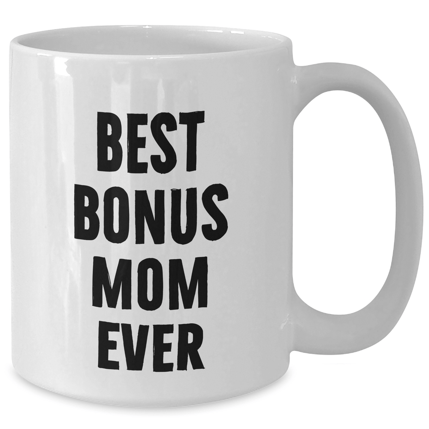 Funny Bonus Mom Gifts from Friends - 'Best Bonus Mom Ever' White Coffee Mug for Dad's Special Day - Victory Thru Vision 